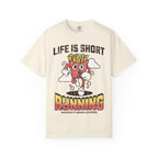 Life is Short Running Garment-Dyed T-shirt